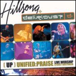 Unified Praise - Hillsong & Delirious?
