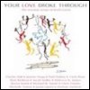 Your Love Broke Through - Compilation